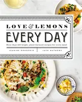 Miłość i cytryny każdego dnia: More Than 100 Bright, Plant-Forward Recipes for Every Meal: Książka kucharska - Love and Lemons Every Day: More Than 100 Bright, Plant-Forward Recipes for Every Meal: A Cookbook