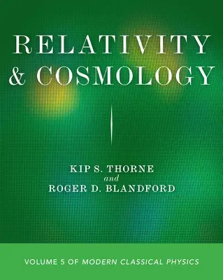 Względność i kosmologia: Tom 5 współczesnej fizyki klasycznej - Relativity and Cosmology: Volume 5 of Modern Classical Physics