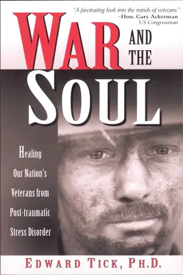 Wojna i dusza: uzdrawianie weteranów naszego narodu z zespołu stresu pourazowego - War and the Soul: Healing Our Nation's Veterans from Post-Tramatic Stress Disorder