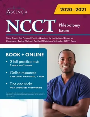Przewodnik do nauki egzaminu z flebotomii NCCT: Przygotowanie do egzaminu i praktyczne pytania do egzaminu National Center for Competency Testing National Certified Phlebotomy Techni - NCCT Phlebotomy Exam Study Guide: Test Prep and Practice Questions for the National Center for Competency Testing National Certified Phlebotomy Techni