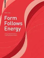 Forma podąża za energią - Wykorzystanie naturalnych sił do maksymalizacji wydajności - Form Follows Energy - Using natural forces to maximize performance