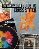 Przewodnik Pana X po hafcie krzyżykowym - The Mr. X Stitch Guide to Cross Stitch