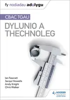 Fy Nodiadau Adolygu: CBAC TGAU Dylunio a Thechnoleg (My Revision Notes: WJEC GCSE Design and Technology wydanie w języku walijskim) - Fy Nodiadau Adolygu: CBAC TGAU Dylunio a Thechnoleg (My Revision Notes: WJEC GCSE Design and Technology Welsh-language edition)