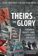 Ich jest chwała - Arnhem, Hurst i konflikt na filmie - Theirs is the Glory - Arnhem, Hurst and Conflict on Film