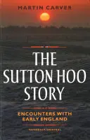 Historia Sutton Hoo: Spotkania z wczesną Anglią - The Sutton Hoo Story: Encounters with Early England