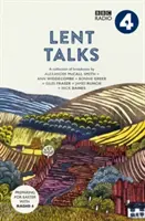 Lent Talks - zbiór audycji Nicka Bainesa, Gilesa Frasera, Bonnie Greer, Alexandra McCall Smitha, Jamesa Runcie i Ann Widdecombe - Lent Talks - A Collection of Broadcasts by Nick Baines, Giles Fraser, Bonnie Greer, Alexander McCall Smith, James Runcie and Ann Widdecombe