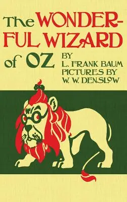 Czarnoksiężnik z krainy Oz: oryginalne wydanie z 1900 roku w pełnym kolorze - The Wizard of Oz: The Original 1900 Edition in Full Color