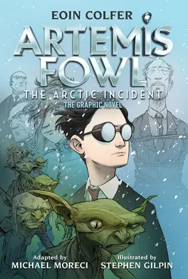 The) Eoin Colfer Artemis Fowl: The Arctic Incident: Powieść graficzna (Graphic Novel - The) Eoin Colfer Artemis Fowl: The Arctic Incident: The Graphic Novel (Graphic Novel