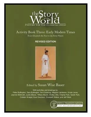 Historia świata, tom 3 Zeszyt ćwiczeń, wydanie poprawione: Historia dla klasycznego dziecka: Czasy wczesnonowożytne - Story of the World, Vol. 3 Activity Book, Revised Edition: History for the Classical Child: Early Modern Times