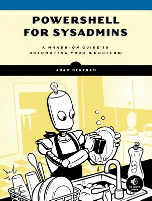 Powershell dla administratorów systemów: Łatwa automatyzacja przepływu pracy - Powershell for Sysadmins: Workflow Automation Made Easy