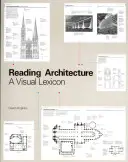 Czytanie architektury: Leksykon wizualny - Reading Architecture: A Visual Lexicon