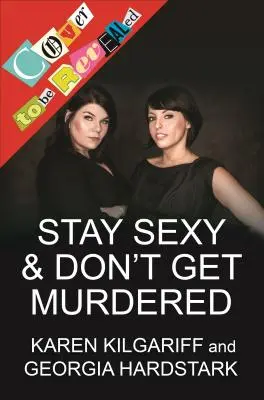 Bądź sexy i nie daj się zamordować: Kompletny poradnik jak to zrobić - Stay Sexy & Don't Get Murdered: The Definitive How-To Guide