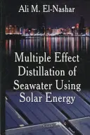 Wielokrotna destylacja wody morskiej z wykorzystaniem energii słonecznej - Multiple Effect Distillation of Seawater Using Solar Energy
