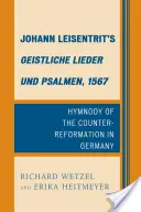 Johann Leisentrit's Geistliche Lieder und Psalmen, 1567: Hymnody kontrreformacji w Niemczech - Johann Leisentrit's Geistliche Lieder und Psalmen, 1567: Hymnody of the Counter-Reformation in Germany