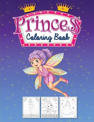 Kolorowanka księżniczki: Książka ćwiczeń dla małych dziewczynek - Princess Coloring Book: Activity book for little girls