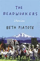 The Beadworkers: Historie - The Beadworkers: Stories