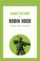 Krótka historia Robin Hooda - niezbędnik kieszonkowy - Short History Of Robin Hood - A Pocket Essential