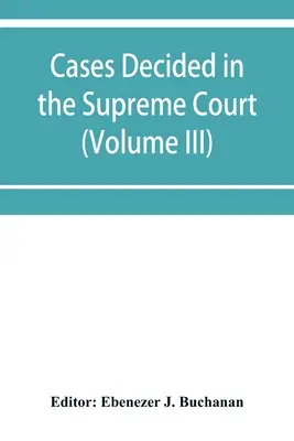 Sprawy rozstrzygane w Sądzie Najwyższym Przylądka Dobrej Nadziei: z tabelą spraw i indeksem alfabetycznym (tom III) - Cases decided in the Supreme Court of the Cape of Good Hope: with table of cases and alphabetical index (Volume III)