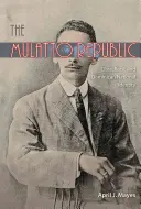 Republika Mulatów: Klasa, rasa i dominikańska tożsamość narodowa - The Mulatto Republic: Class, Race, and Dominican National Identity