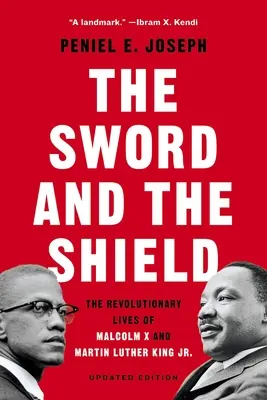 Miecz i tarcza: Rewolucyjne życie Malcolma X i Martina Luthera Kinga Jr. - The Sword and the Shield: The Revolutionary Lives of Malcolm X and Martin Luther King Jr.