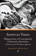 Apostołowie dzisiaj: Nadawanie sensu współczesnym apostolatom charyzmatycznym: Podejście historyczne i teologiczne - Apostles Today: Making Sense of Contemporary Charismatic Apostolates: A Historical and Theological Approach