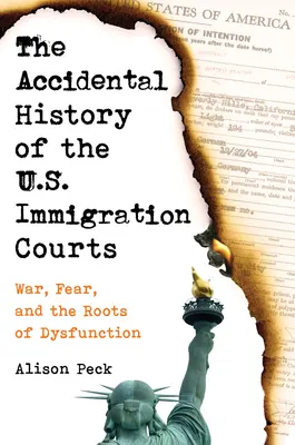 Przypadkowa historia amerykańskich sądów imigracyjnych: Wojna, strach i korzenie dysfunkcji - The Accidental History of the U.S. Immigration Courts: War, Fear, and the Roots of Dysfunction