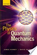 Fizyka mechaniki kwantowej - The Physics of Quantum Mechanics