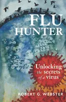 Łowca grypy: Odkrywanie tajemnic wirusa - Flu Hunter: Unlocking the Secrets of a Virus