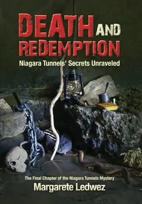 Śmierć i odkupienie: Tajemnice tuneli Niagara ujawnione - Death and Redemption: Niagara Tunnels' Secrets Unraveled