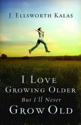 Kocham się starzeć, ale nigdy się nie zestarzeję - I Love Growing Older, But I'll Never Grow Old