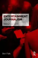 Dziennikarstwo rozrywkowe: Uczyń z tego swoją karierę - Entertainment Journalism: Making it your Career