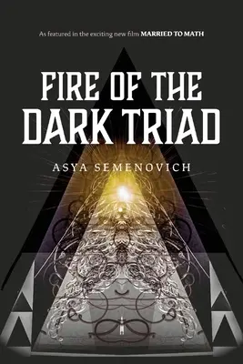 Ogień mrocznej triady: Jak przedstawiono w nowym filmie Married to Math - Fire of the Dark Triad: As Featured in the New Film Married to Math