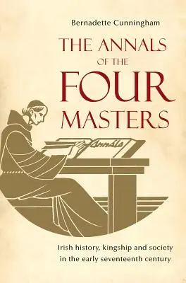 The Annals of the Four Masters: Historia Irlandii, królewskość i społeczeństwo na początku XVII wieku - The Annals of the Four Masters: Irish History, Kingship and Society in the Early Seventeenth Century