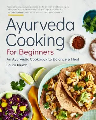 Ayurveda Cooking for Beginners: Ajurwedyjska książka kucharska dla równowagi i uzdrowienia