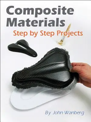 Materiały kompozytowe: Projekty krok po kroku - Composite Materials: Step-By-Step Projects