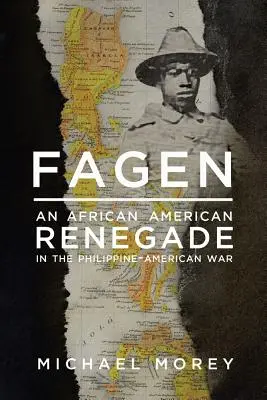 Fagen: Afroamerykański renegat w wojnie filipińsko-amerykańskiej - Fagen: An African American Renegade in the Philippine-American War