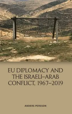 Dyplomacja UE a konflikt izraelsko-arabski, 1967-2019 - Eu Diplomacy and the Israeli-Arab Conflict, 1967-2019