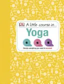 Mały kurs jogi - po prostu wszystko, czego potrzebujesz, aby odnieść sukces - Little Course in Yoga - Simply Everything You Need to Succeed
