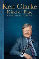 Kind of Blue - Pamiętnik polityczny - Kind of Blue - A Political Memoir