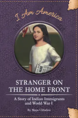 Obcy na froncie domowym: Historia indyjskich imigrantów i I wojny światowej - Stranger on the Home Front: A Story of Indian Immigrants and World War I