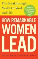 How Remarkable Women Lead: Przełomowy model pracy i życia - How Remarkable Women Lead: The Breakthrough Model for Work and Life