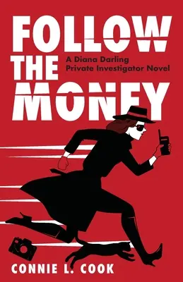 Follow the Money: Powieść o prywatnym detektywie Dianie Darling - Follow the Money: A Diana Darling Private Investigator Novel