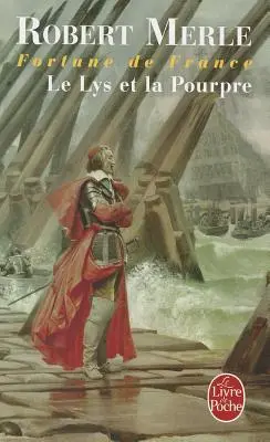 Le Lys Et La Pourpre (Fortune de France, Tome 10)