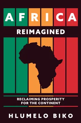 Afryka w nowej odsłonie: Odzyskiwanie dobrobytu dla kontynentu - Africa Reimagined: Reclaiming Prosperity for the Continent