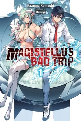 Magistellus Bad Trip, tom 1 (powieść lekka) - Magistellus Bad Trip, Vol. 1 (Light Novel)