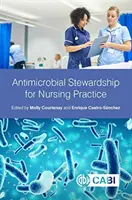 Zarządzanie środkami przeciwdrobnoustrojowymi w praktyce pielęgniarskiej - Antimicrobial Stewardship for Nursing Practice