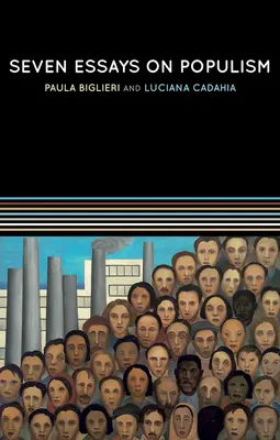 Siedem esejów o populizmie: O odnowioną perspektywę teoretyczną - Seven Essays on Populism: For a Renewed Theoretical Perspective