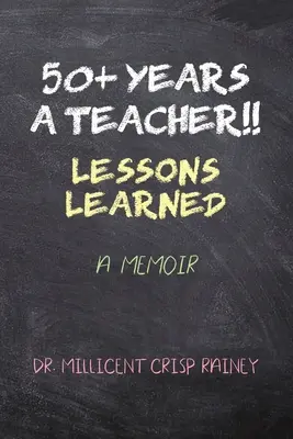 Ponad 50 lat jako nauczyciel! Lessons Learned: Pamiętnik - 50+ Years a Teacher!!: Lessons Learned: A Memoir