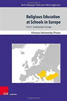 Edukacja religijna w szkołach w Europie: Część 5: Europa Południowo-Wschodnia - Religious Education at Schools in Europe: Part 5: Southeastern Europe