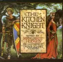 Kuchenny rycerz: Opowieść o królu Arturze - The Kitchen Knight: A Tale of King Arthur